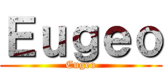 Ｅｕｇｅｏ (Eugeo)