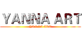 ＹＡＮＮＡ ＡＲＴ (YANNA ART)