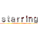 ｓｔａｒｒｉｎｇ (attack on titan)