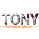 ＴＯＮＹ (Ahmad Dwi Fatony)