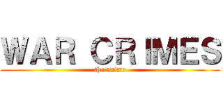 ＷＡＲ ＣＲＩＭＥＳ (the anime)