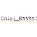 Ｃｈｉｐｉ＿Ｂａｓｋｅｔ (Gameplays)