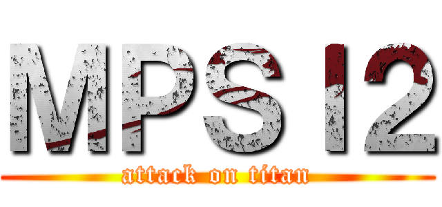 ＭＰＳＩ２ (attack on titan)