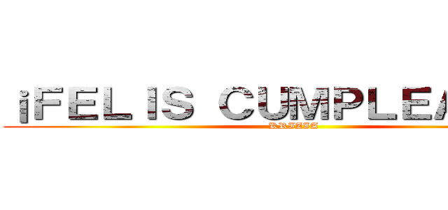 ¡ＦＥＬＩＳ ＣＵＭＰＬＥＡÑＯＳ！ (KRIZIA)