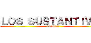 ＬＯＳ ＳＵＳＴＡＮＴＩＶＯＳ (RUTTBEL)