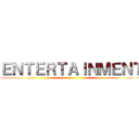 ＥＮＴＥＲＴＡＩＮＭＥＮＴ ()