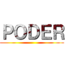 ＰＯＤＥＲ ()