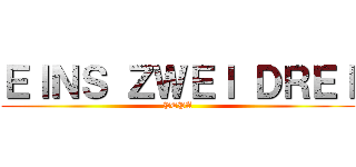 ＥＩＮＳ ＺＷＥＩ ＤＲＥＩ (PEPA)