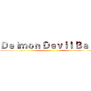 Ｄｅｉｍｏｎ Ｄｅｖｉｌ Ｂａｔｓ ()