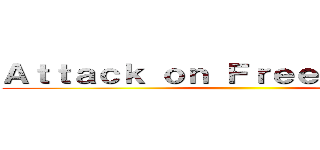 Ａｔｔａｃｋ ｏｎ Ｆｒｅｅ Ｓｐｅｅｃｈ ()