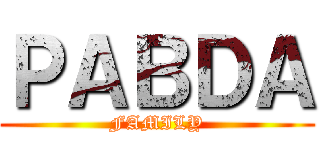 ＰＡＢＤＡ (FAMILY)