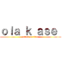 ｏｌａ ｋ ａｓｅ  (attack on titan)