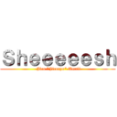 Ｓｈｅｅｅｅｅｓｈ (-Jico "Jiconyo" Umali)