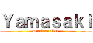 Ｙａｍａｓａｋｉ (attack on titan)