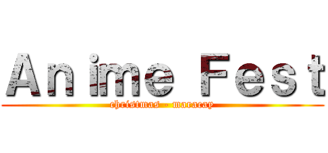 Ａｎｉｍｅ Ｆｅｓｔ (christmas - maracay)