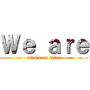 Ｗｅ ａｒｅ (attack on titan)
