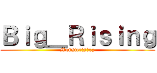 Ｂｉｇ＿Ｒｉｓｉｎｇ (Monsterising)