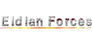 Ｅｌｄｉａｎ Ｆｏｒｃｅｓ (attack on titan)