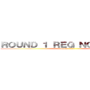 ＲＯＵＮＤ １ ＲＥＧ ＮＯＷ ＯＰＥＮ (loquitur 2021)