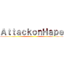 ＡｔｔａｃｋｏｎＨａｐｅ ()