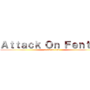 Ａｔｔａｃｋ Ｏｎ Ｆｅｎｔｏｎ (attack on titan)