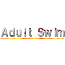 Ａｄｕｌｔ Ｓｗｉｍ (attack on titan)