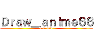 Ｄｒａｗ＿ａｎｉｍｅ６６ (Draw_anime)