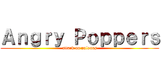 Ａｎｇｒｙ Ｐｏｐｐｅｒｓ (attack on nuloons)