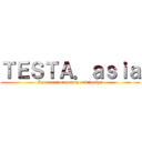 ＴＥＳＴＡ．ａｓｉａ (System commentary and design)