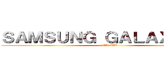 ＳＡＭＳＵＮＧ ＧＡＬＡＸＹ Ｓ４ (善解你意 為你而生)