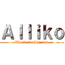 Ａｌｌｉｋｏ (The best ship ever)