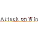 Ａｔｔａｃｋ ｏｎ Ｗｉｎ (WINSAPE)