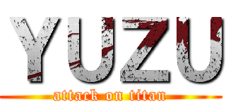 ＹＵＺＵ (attack on titan)