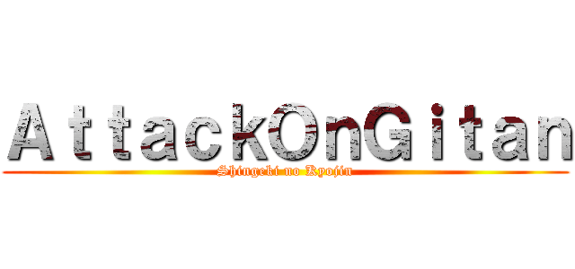 ＡｔｔａｃｋＯｎＧｉｔａｎ (Shingeki no Kyojin)