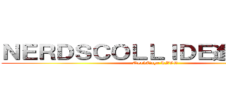 ＮＥＲＤＳＣＯＬＬＩＤＥ進撃の巨人 (NerdCage LIVE)