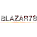 ＢＬＡＺＡＲ７８ (attack on titan)