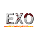 ＥＸＯ (from exoplanet)