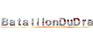 ＢａｔａｉｌｌｏｎＤｕＤｒａｍａ (Les Wattpadiennes d'Élite)