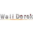 Ｗａｌｌ Ｄｅｒｅｋ (Erected on 6/18/2015)