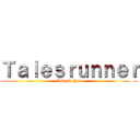 Ｔａｌｅｓｒｕｎｎｅｒ (Andrew Yen)