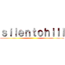 ｓｉｌｅｎｔｏｈｉｌｌ ()