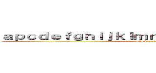 ａｐｃｄｅｆｇｈｉｊｋｌｍｎｏｐｑｒｓｔｕｖｗｘｙｚ (attack on titan)