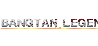 ＢＡＮＧＴＡＮ ＬＥＧＥＮＤＳ (BTS)