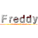 Ｆｒｅｄｄｙ (attack on Pervert)