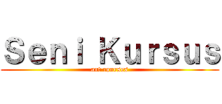 Ｓｅｎｉ Ｋｕｒｓｕｓ (art courses)