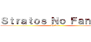 Ｓｔｒａｔｏｓ Ｎｏ Ｆａｎｓｕｂ (By Zer0)