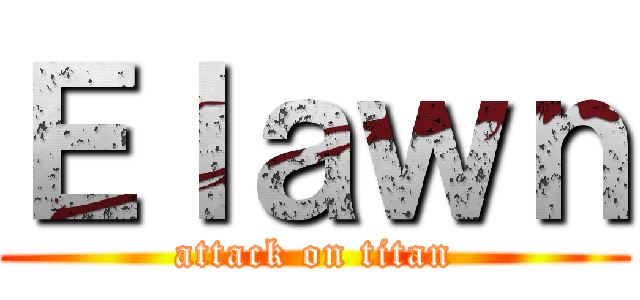 Ｅｌａｗｎ (attack on titan)