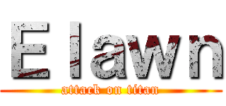 Ｅｌａｗｎ (attack on titan)