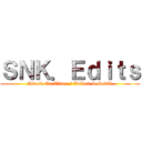 ＳＮＫ．Ｅｄｉｔｓ (Attack On Titan / Volkov & Sadik)