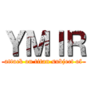 ＹＭＩＲ (attack on titan subject of)